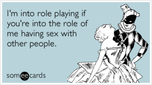 role-playing-sex-relationship-confession-ecards-someecards